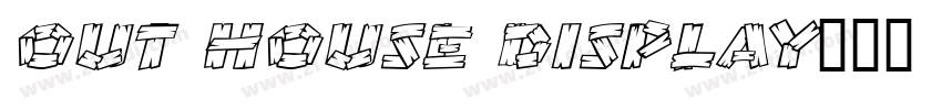 Out House Display字体转换